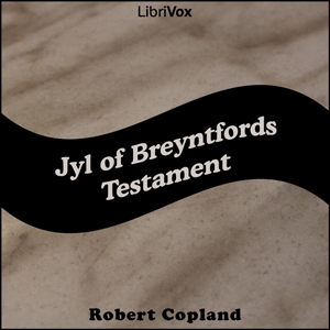 Jyl of Breyntfords Testament - Robert COPLAND - Free Audio Books Online Audiobooks in English