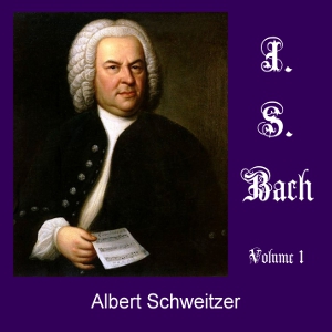 J.S. Bach, Volume 1 - Albert SCHWEITZER - Free Audio Books Online Audiobooks in English