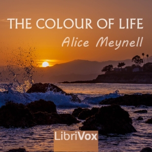 The Colour of Life - Alice Meynell - Free Audio Books Online Audiobooks in English