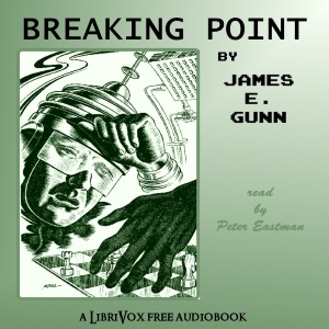Breaking Point - James Edwin GUNN - Free Audio Books Online Audiobooks in English