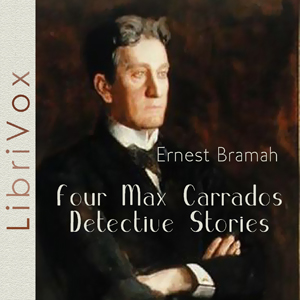 Four Max Carrados Detective Stories - Ernest Bramah - Free Audio Books Online Audiobooks in English