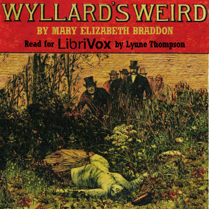 Wyllard's Weird - Mary Elizabeth Braddon - Free Audio Books Online Audiobooks in English