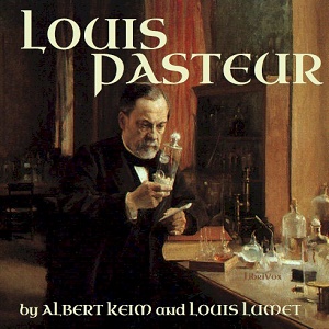 Louis Pasteur - Albert KEIM - Free Audio Books Online Audiobooks in English