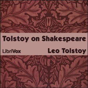 Tolstoy on Shakespeare - Leo Tolstoy - Free Audio Books Online Audiobooks in English