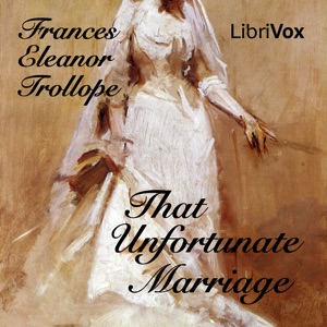 That Unfortunate Marriage - Frances Eleanor TROLLOPE - Free Audio Books Online Audiobooks in English