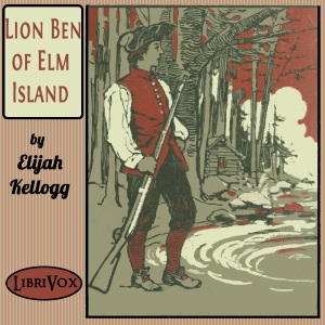Lion Ben of Elm Island - Elijah KELLOGG - Free Audio Books Online Audiobooks in English