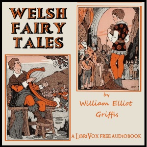 Welsh Fairy Tales - William Elliot Griffis - Free Audio Books Online Audiobooks in English