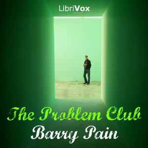 The Problem Club - Barry Pain - Free Audio Books Online Audiobooks in English