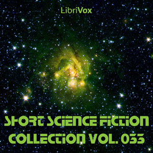 Short Science Fiction Collection 033 - Various - Free Audio Books Online Audiobooks in English