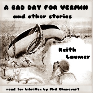 A Bad Day For Vermin by Keith Laumer - Keith Laumer - Free Audio Books Online Audiobooks in English