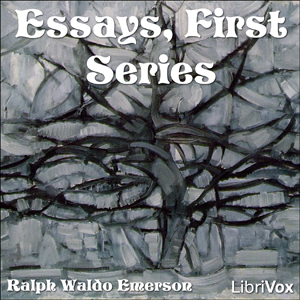 Essays, First Series - Ralph Waldo Emerson - Free Audio Books Online Audiobooks in English