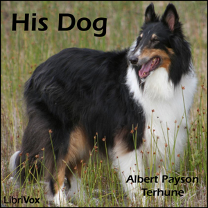 His Dog - Albert Payson Terhune - Free Audio Books Online Audiobooks in English