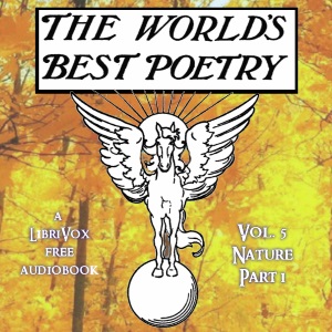The World's Best Poetry, Volume 5: Nature (Part 1) - Various - Free Audio Books Online Audiobooks in English