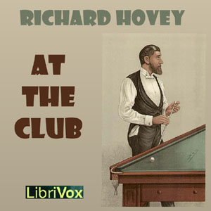 At the Club - Richard HOVEY - Free Audio Books Online Audiobooks in English