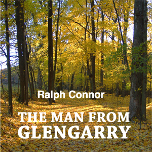The Man from Glengarry - Ralph Connor - Free Audio Books Online Audiobooks in English