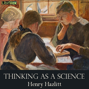 Thinking as a Science - Henry HAZLITT - Free Audio Books Online Audiobooks in English