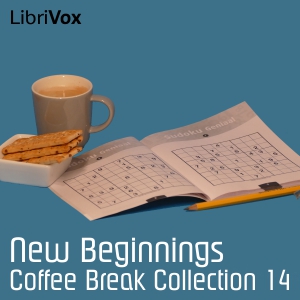 Coffee Break Collection 014 - New Beginnings - Various - Free Audio Books Online Audiobooks in English