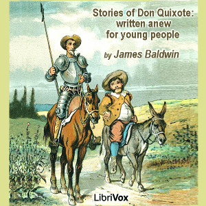 Stories of Don Quixote : written anew for young people - James Baldwin - Free Audio Books Online Audiobooks in English