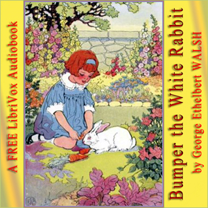 Bumper the White Rabbit - George Ethelbert Walsh - Free Audio Books Online Audiobooks in English