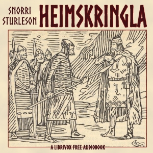 Heimskringla: The Stories of the Kings of Norway, Called The Round World - Snorri STURLESON - Free Audio Books Online Audiobooks in English