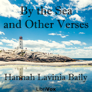 By the Sea, and Other Verses - Hannah Lavinia BAILY - Free Audio Books Online Audiobooks in English