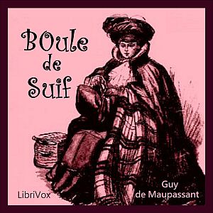 Boule de Suif (Ball of Fat - version 2) - Guy de Maupassant - Free Audio Books Online Audiobooks in English