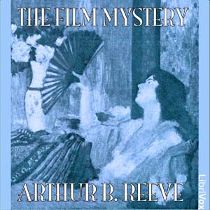 The Film Mystery - Arthur B. Reeve - Free Audio Books Online Audiobooks in English