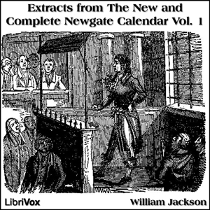 Extracts from 'The New and Complete Newgate Calendar', Vol. 1 - William JACKSON - Free Audio Books Online Audiobooks in English
