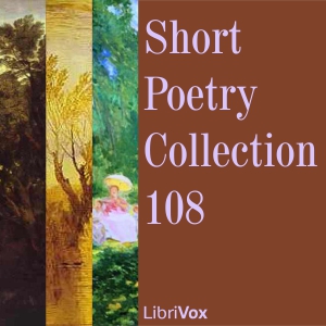 Short Poetry Collection 108 - Various - Free Audio Books Online Audiobooks in English