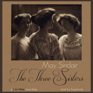 The Three Sisters - May Sinclair - Free Audio Books Online Audiobooks in English
