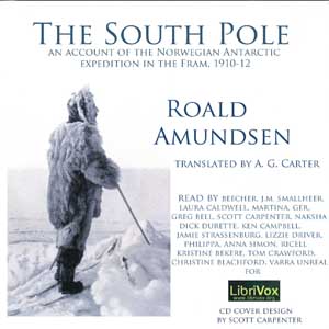 The South Pole; an account of the Norwegian Antarctic expedition in the Fram, 1910-12 - Roald AMUNDSEN - Free Audio Books Online Audiobooks in English