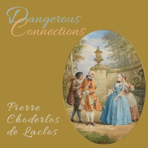 Dangerous Connections (Les liaisons dangereuses) - Pierre Choderlos de LACLOS - Free Audio Books Online Audiobooks in English
