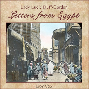 Letters from Egypt - Lucie DUFF-GORDON - Free Audio Books Online Audiobooks in English