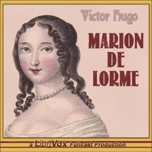 Marion de Lorme - Victor HUGO - Free Audio Books Online Audiobooks in English
