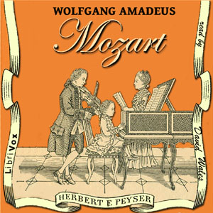 Wolfgang Amadeus Mozart - Herbert Francis Peyser - Free Audio Books Online Audiobooks in English