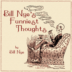 Bill Nye's Funniest Thoughts - Bill Nye - Free Audio Books Online Audiobooks in English
