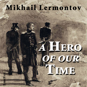 A Hero of Our Time - Mikhail Yurevich LERMONTOV - Free Audio Books Online Audiobooks in English