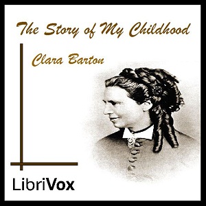 The Story of My Childhood - Clara BARTON - Free Audio Books Online Audiobooks in English