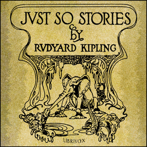 Just So Stories (version 5) - Rudyard Kipling - Free Audio Books Online Audiobooks in English
