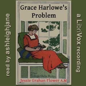 Grace Harlowe's Problem - Jessie Graham Flower - Free Audio Books Online Audiobooks in English