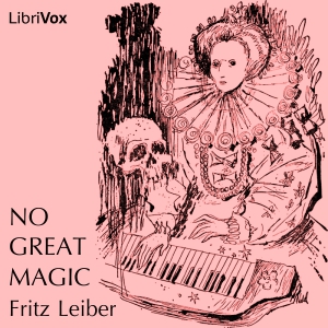 No Great Magic - Fritz Leiber - Free Audio Books Online Audiobooks in English
