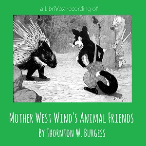 Mother West Wind's Animal Friends - Thornton W. Burgess - Free Audio Books Online Audiobooks in English
