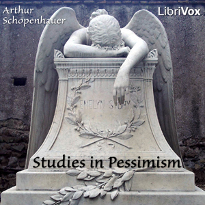 Studies in Pessimism - Arthur SCHOPENHAUER - Free Audio Books Online Audiobooks in English