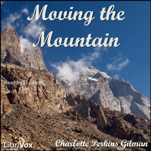 Moving the Mountain - Charlotte Perkins Gilman - Free Audio Books Online Audiobooks in English