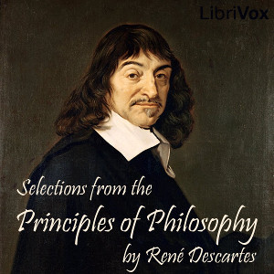Selections from the Principles of Philosophy - René DESCARTES - Free Audio Books Online Audiobooks in English