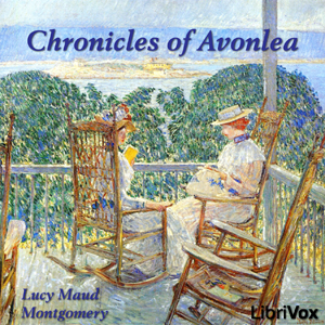 Chronicles of Avonlea - Lucy Maud Montgomery - Free Audio Books Online Audiobooks in English