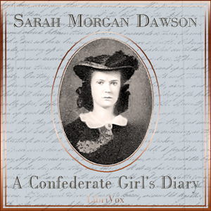 A Confederate Girl's Diary - Sarah Morgan DAWSON - Free Audio Books Online Audiobooks in English