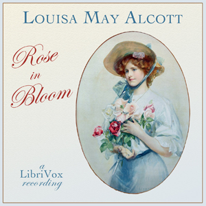 Rose in Bloom - Louisa May Alcott - Free Audio Books Online Audiobooks in English