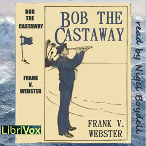 Bob the Castaway - Frank V. WEBSTER - Free Audio Books Online Audiobooks in English