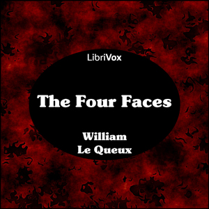 The Four Faces - William Le Queux - Free Audio Books Online Audiobooks in English